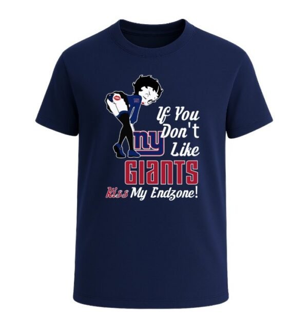 If You Don't Like New York Giants, Kiss My Endzone!