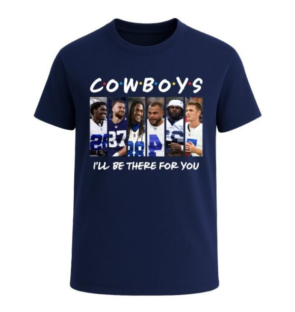 Dallas Cowboys I'LL BE THERE FOR YOU