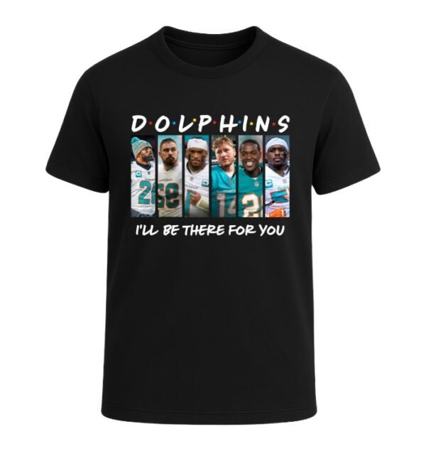 Miami Dolphins I'LL BE THERE FOR YOU