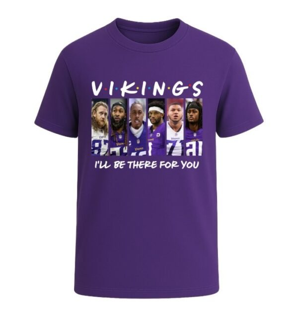 Minnesota Vikings I'LL BE THERE FOR YOU