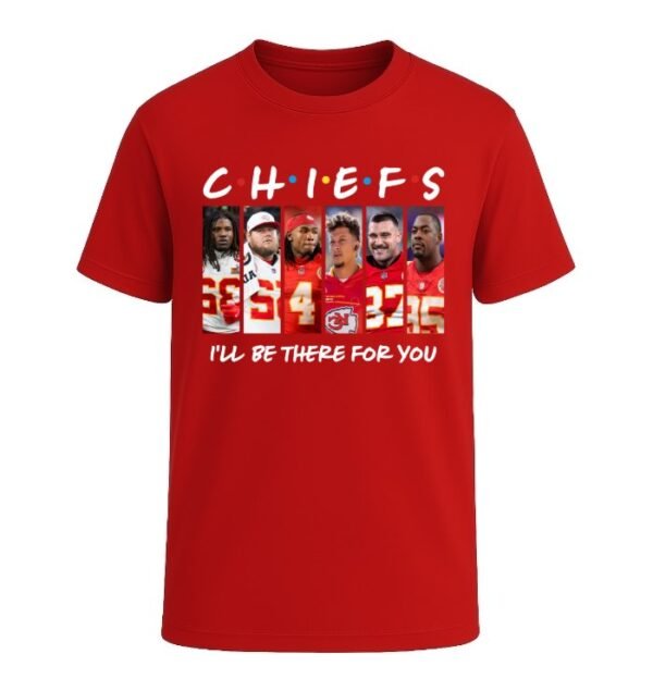 Kansas City Chiefs I'LL BE THERE FOR YOU