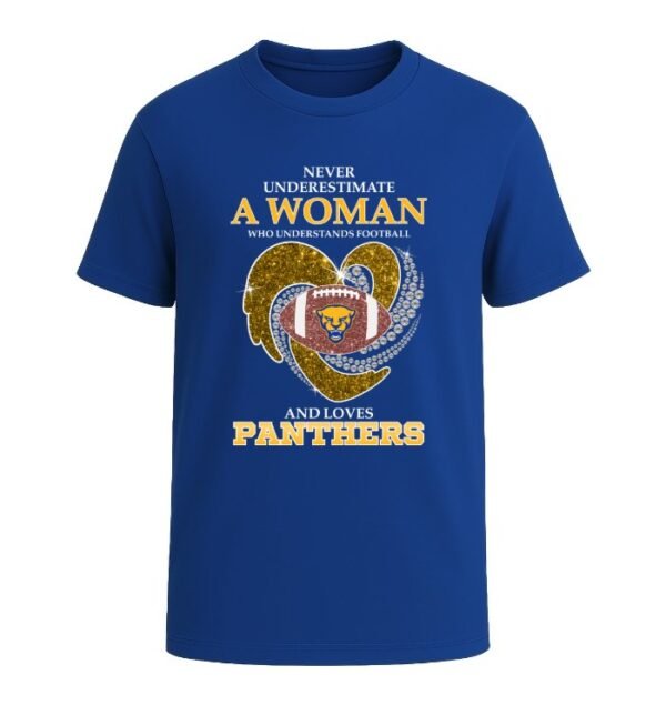 Never Underestimate A Woman Who Understands Football And Loves Pitt Panthers